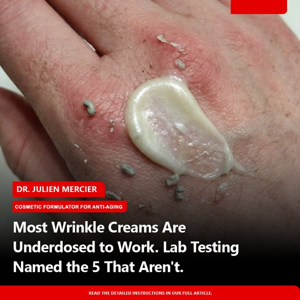Most Wrinkle Creams Are Underdosed to Work. Lab Testing Named the 5 That Aren't.