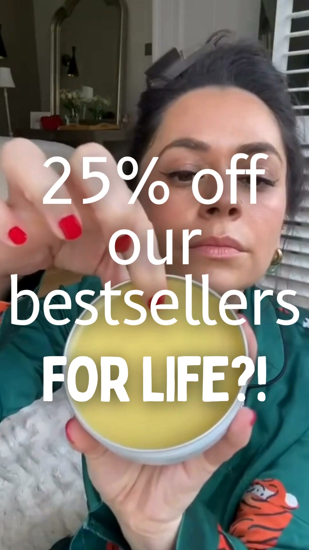 25% off our bestsellers for LIFE