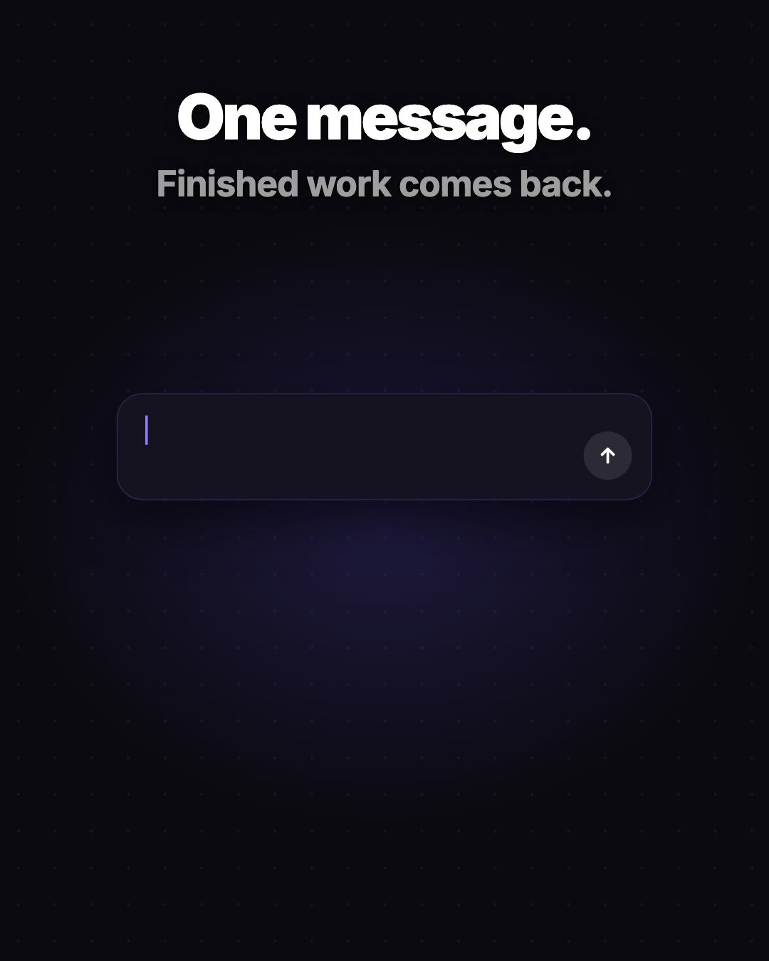 One message. Finished work.