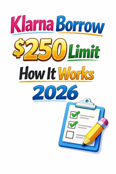 Klarna Borrow $250 Limit How It Works 2026
