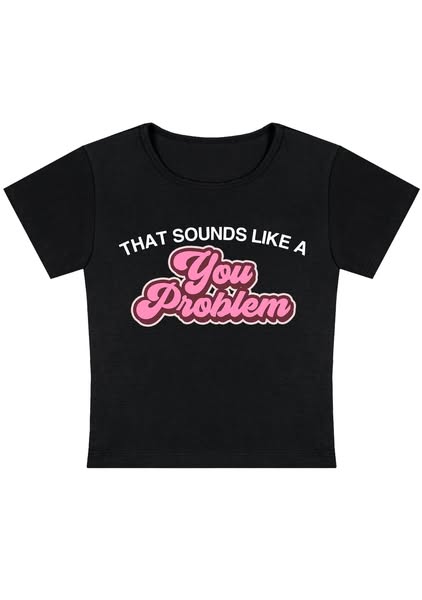 You Problem Y2k Baby Tee Black / S