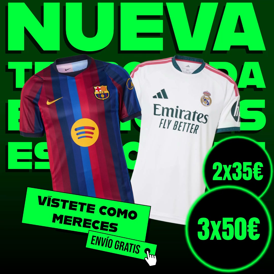 2 x 35€ - 3 x 50€ Camisetas de Futbol. Envío Gratis