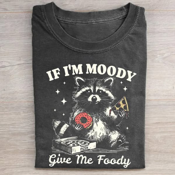Retro Raccoon If I'm Moody Give Me Foody T-shirt