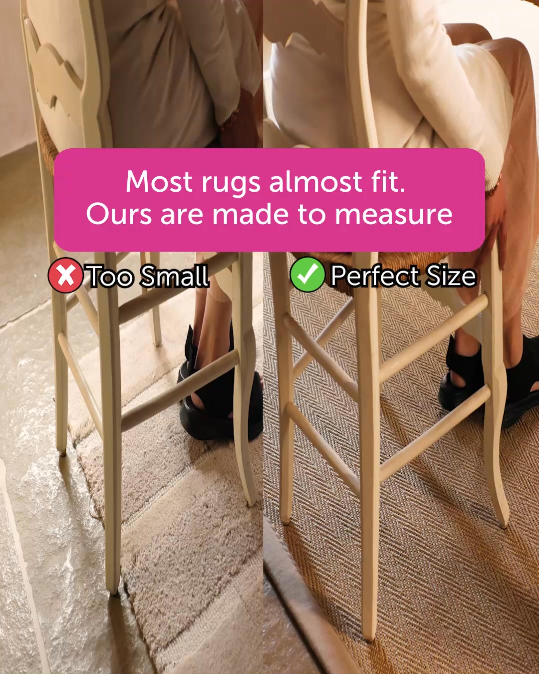 Most rugs almost fit. Ours are made to measure
