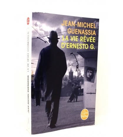 La vie revee d'Ernesto G. - Jean-Michel Guenassia