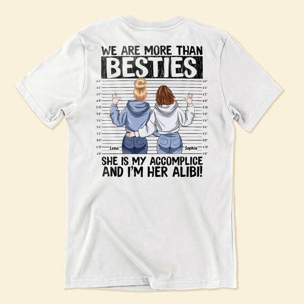 Cool Besties Accomplice Alibi - Personalized Shirt