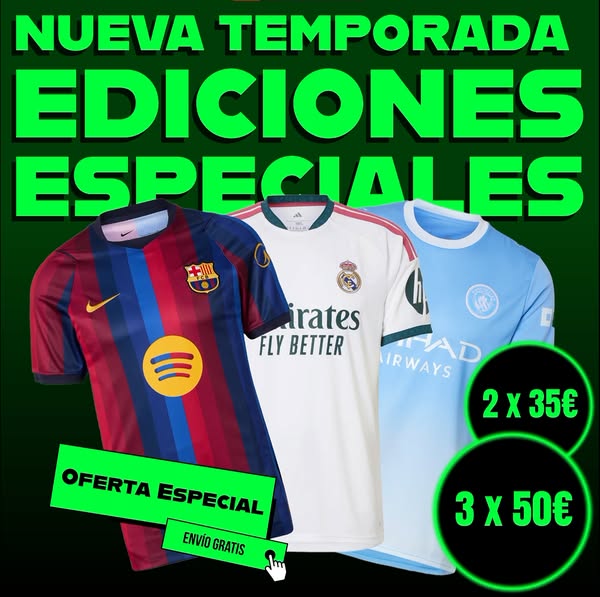 2 x 35€ - 3 x 50€ Camisetas de Futbol. Envío Gratis