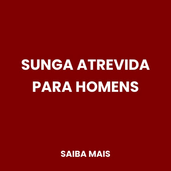 Sungas Travessas para Homens: Um Guia Completo