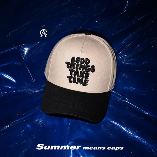 GOOD THINGS TAKE TIME.