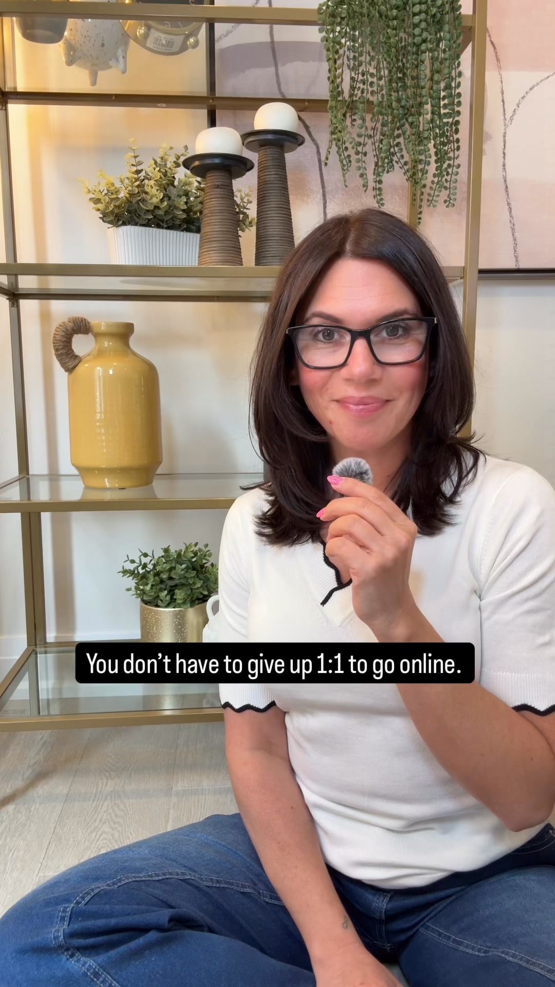 You don't have to give up 1:1 to go online
