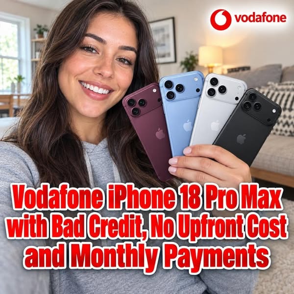 Learn about Vodafone iPhone 18 Pro Max With Bad Credit and Monthly Payments