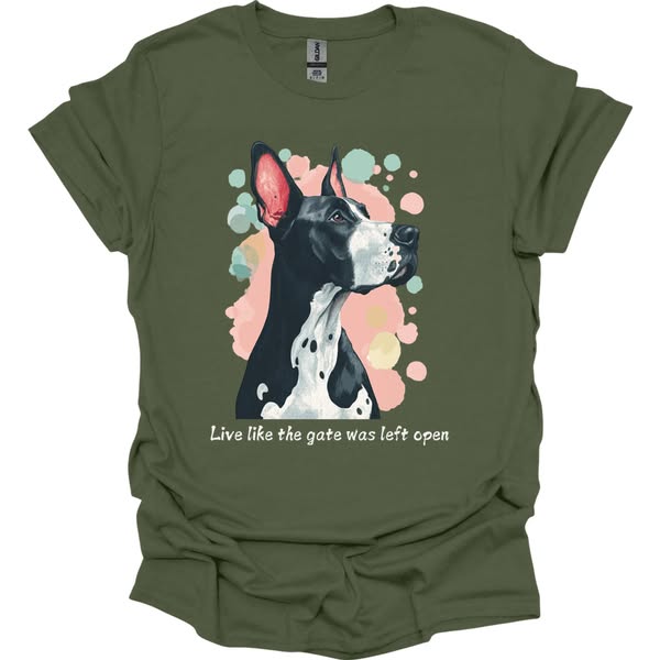 Great Dane - Live Like The Gate Was Left Open T-Shirt