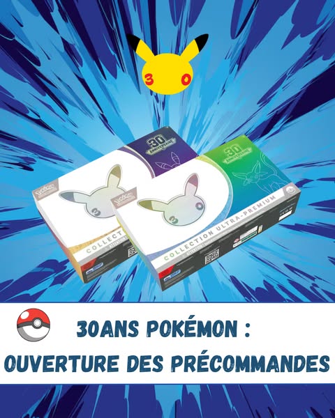 La collection Pokémon 30 ans est là