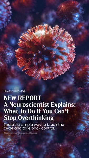 A Neuroscientist Explains: What To Do If You Can't Stop Overthinking