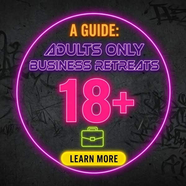 Adults Only Business Retreats - A Guide