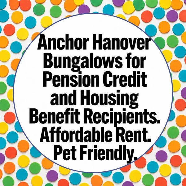Anchor Hanover Bungalows for Pension Credit and Housing Benefit Recipients. Affordable Rent. Pet Friendly.