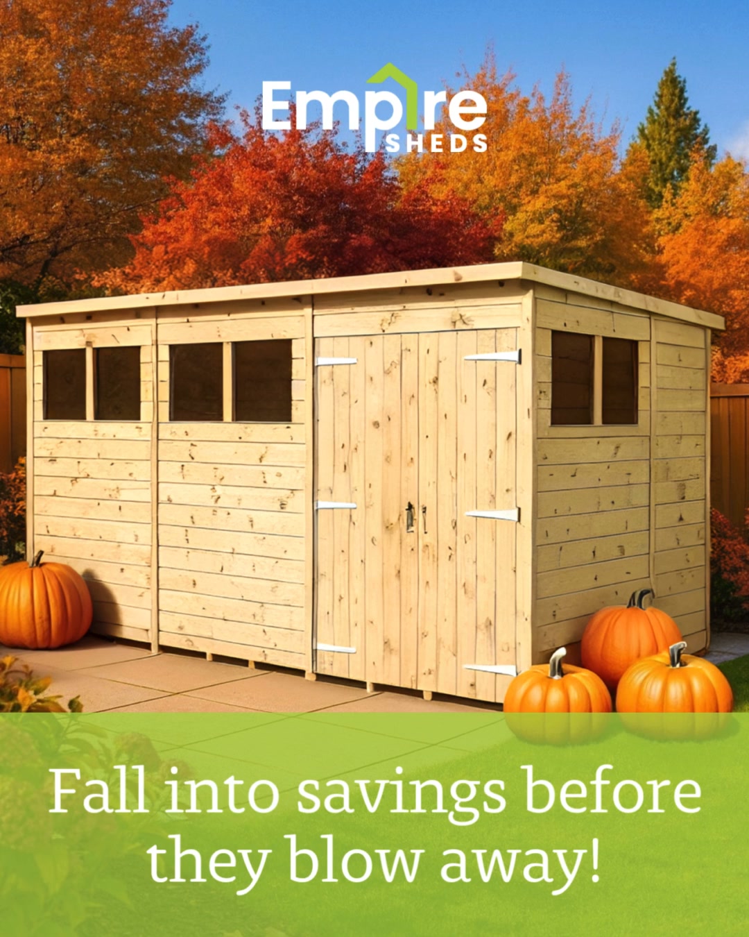 Autumn savings on sheds built to last.
