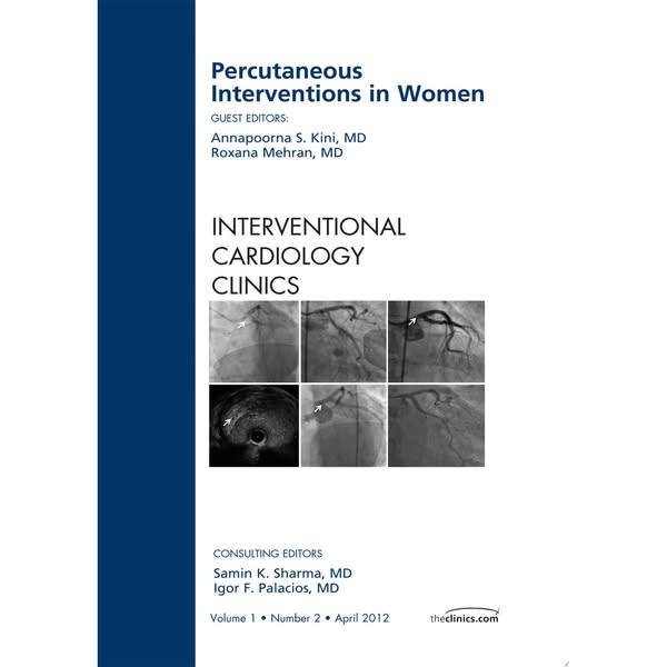 Percutaneous Interventions in Women, An Issue of Interventional Cardiology Clinics, 1st edition