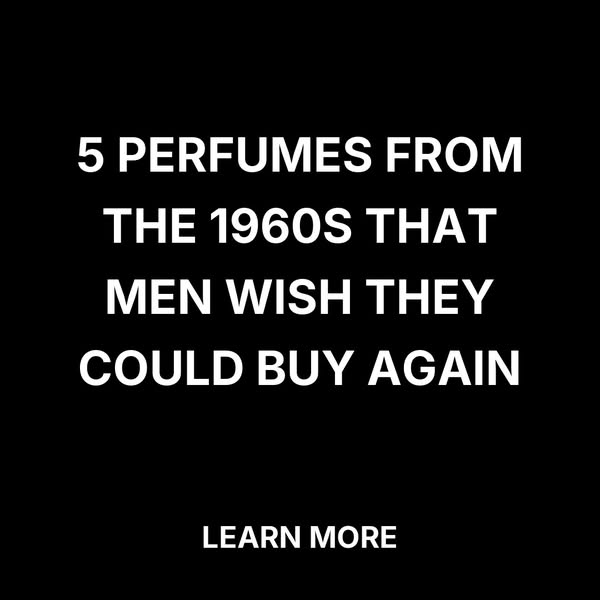 These Beloved 1960s Men's Fragrances Are Harder to Find Than Ever