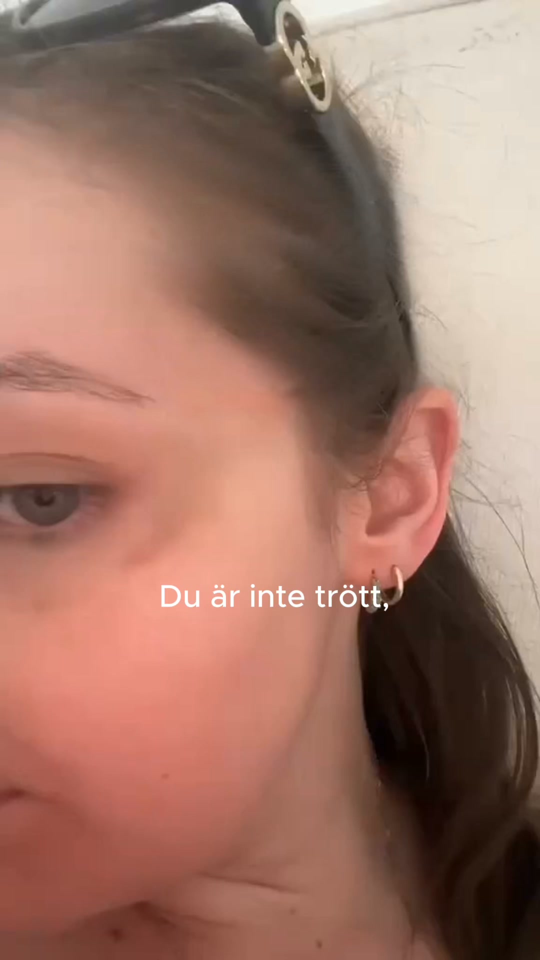 Du ser inte trött ut på riktigt