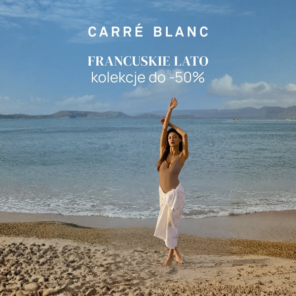 Lato w Carré Blanc. Rabaty do -50%