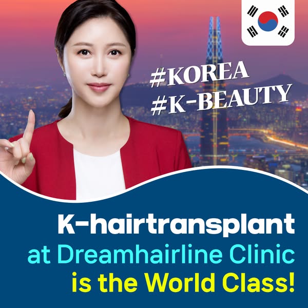 K-hairtransplant at Dreamhairline Clinic is the World Class!