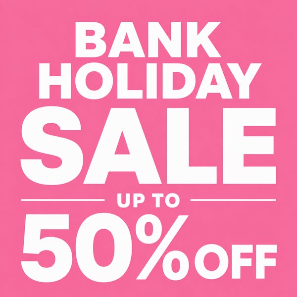 Biggest ever bank hol sale up to 50% OFF