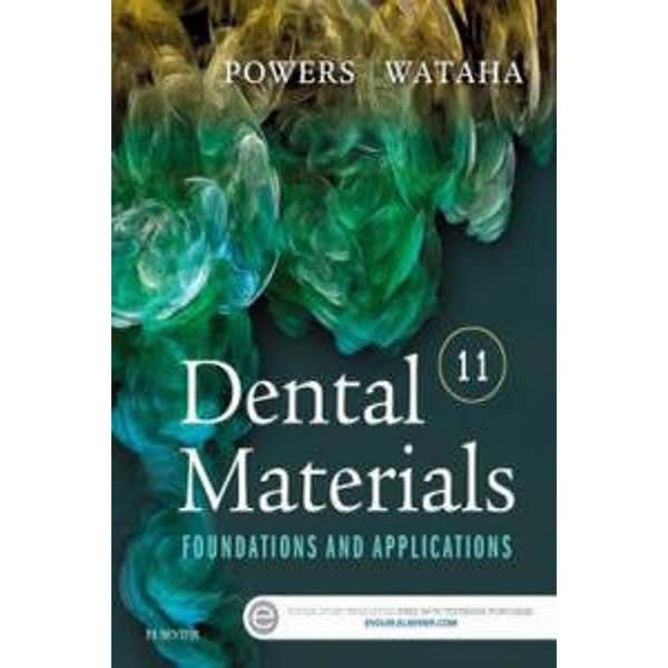 Dental Materials: Foundations and Applications, 11th Edition