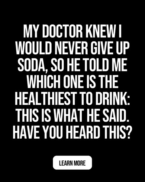 What Your Doctor Wants You to Know About Soda