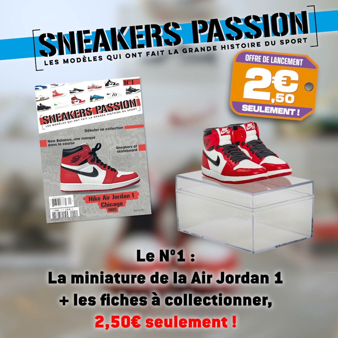 Sneakers Passion : recevez des cadeaux exclusifs en vous abonnant à la collection !