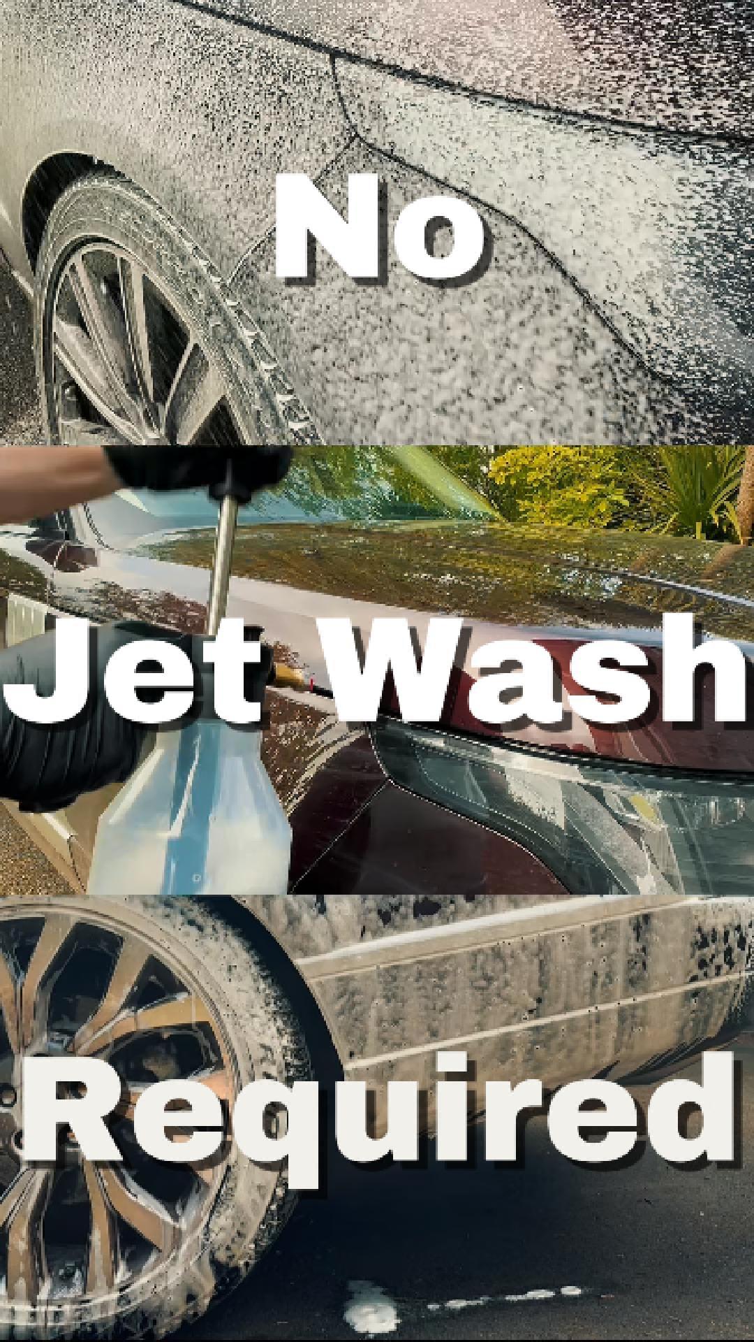 No jet wash required
