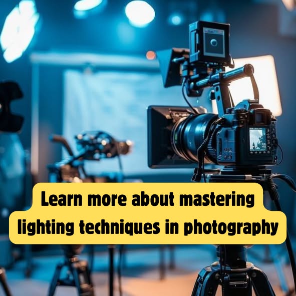 Learn more about mastering lighting techniques in photography