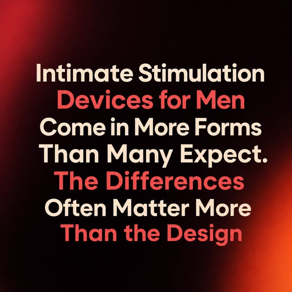 Curious About Men’s Intimate Wellness Devices?