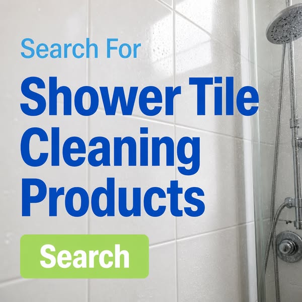 Search for shower tile cleaning products
