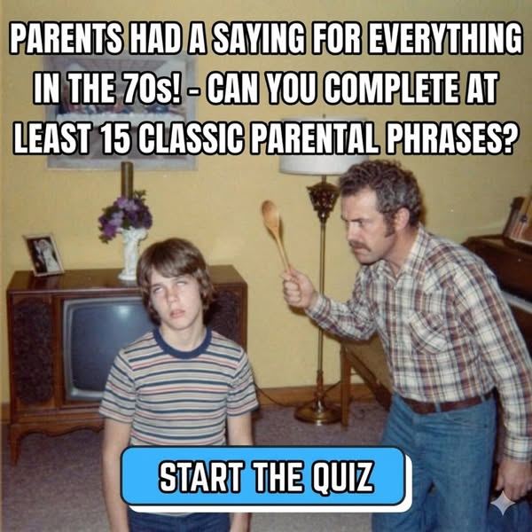 70s Parent Sayings Quiz