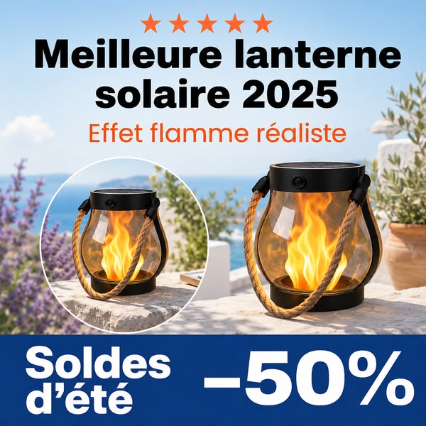 50 % sur Flamméa™ : la lanterne solaire préférée en 2025