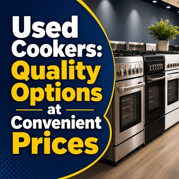 Discover more about used cookers: quality options at convenient prices