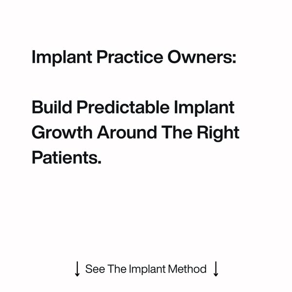 [dentists] get 3-5 new implant patients per month