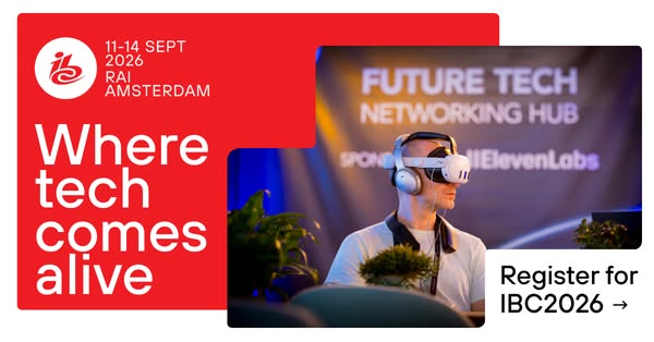 IBC2026 | 11-14 Sept | RAI, Amsterdam