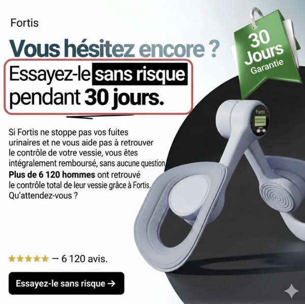 Retrouvez le contrôle de votre vessie avec Fortis™
