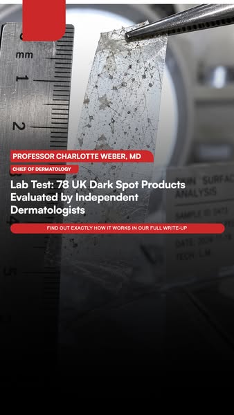 Lab Test: 78 UK Dark Spot Products Evaluated by Independent Dermatologists