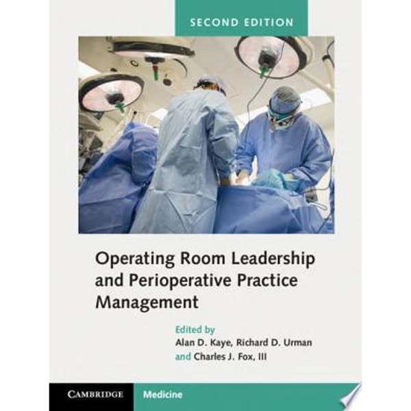 Operating Room Leadership and Perioperative Practice Management, 2e