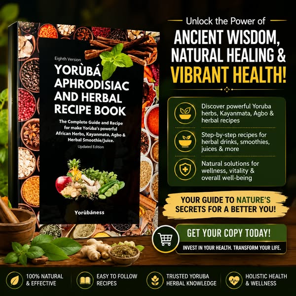 Discover the Secrets of Traditional Yoruba Herbal Recipes