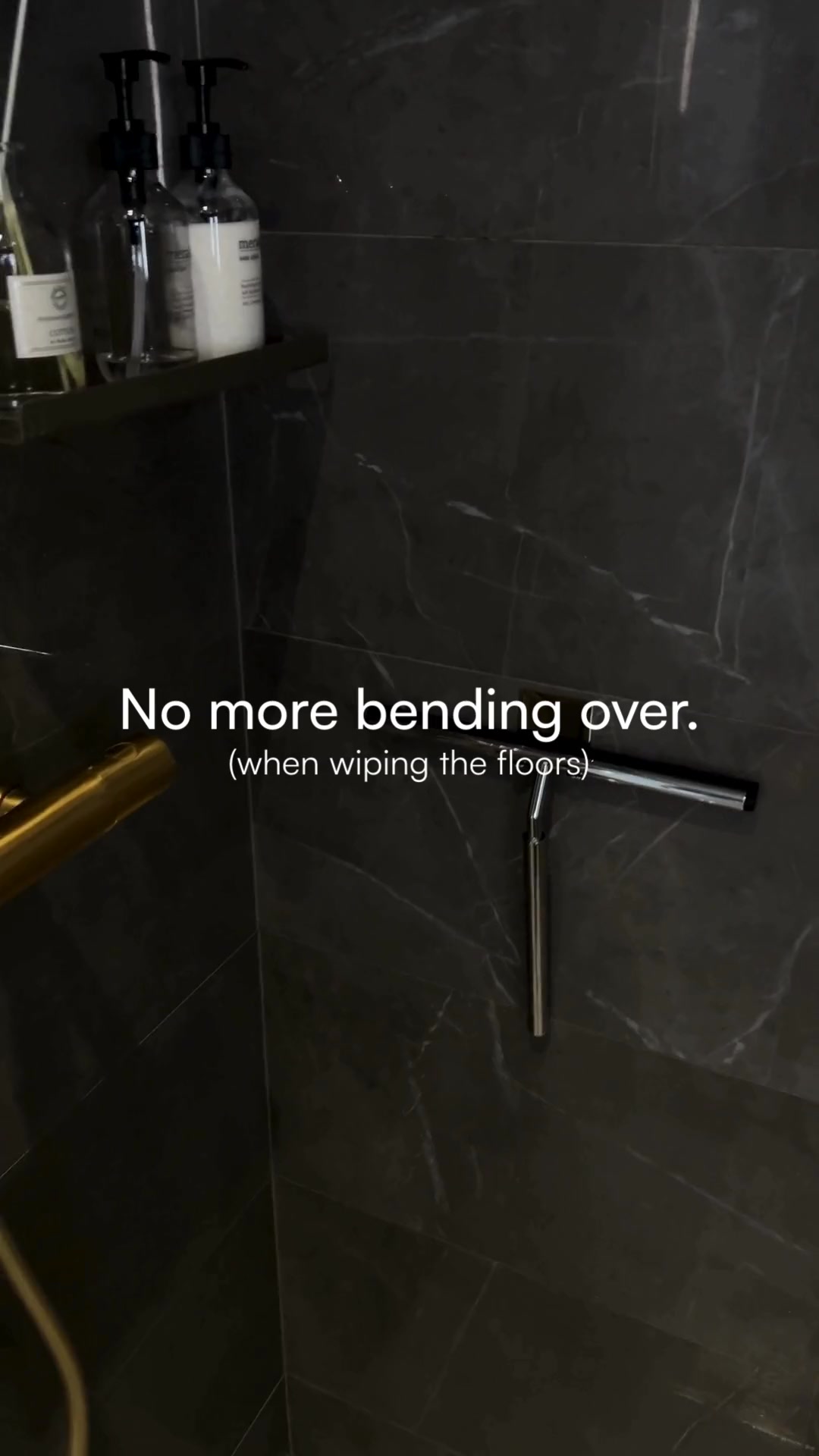 Stop bending over to wipe the floors (after showering)