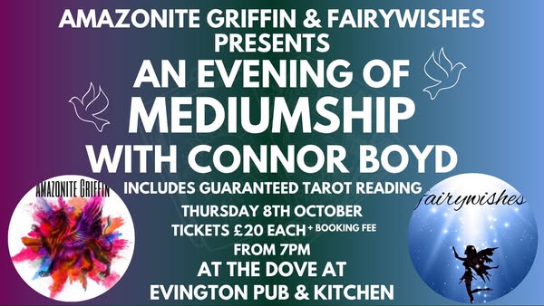 Amazonite Griffin & Fairywishes Presents - An Evening of Mediumship with Connor Boyd
