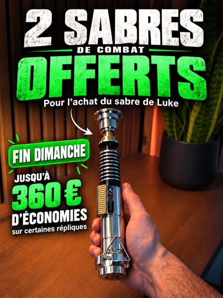 1 RÉPLIQUE = 2 SABRES OFFERTS