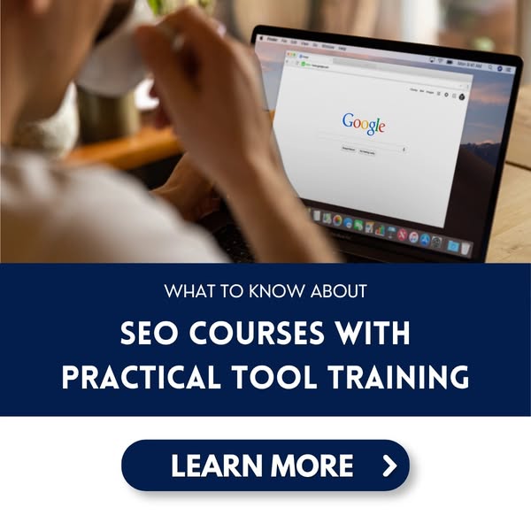 What To Know About SEO Courses With Practical Tool Training