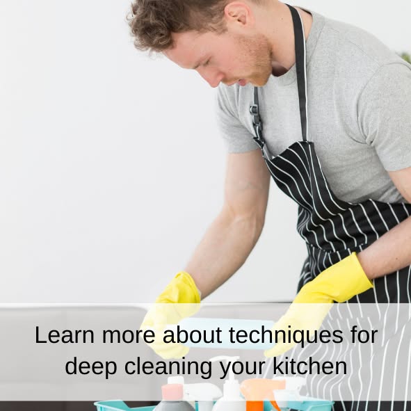 Learn more about techniques for deep cleaning your kitchen