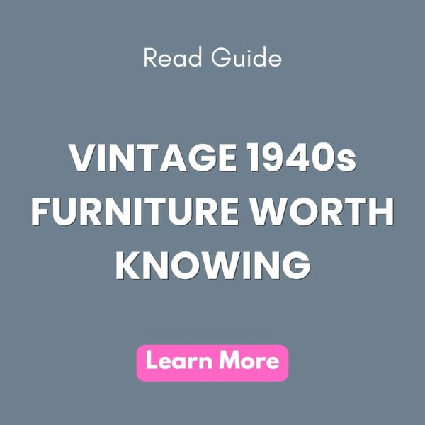 Learn more about vintage 1940s furniture.