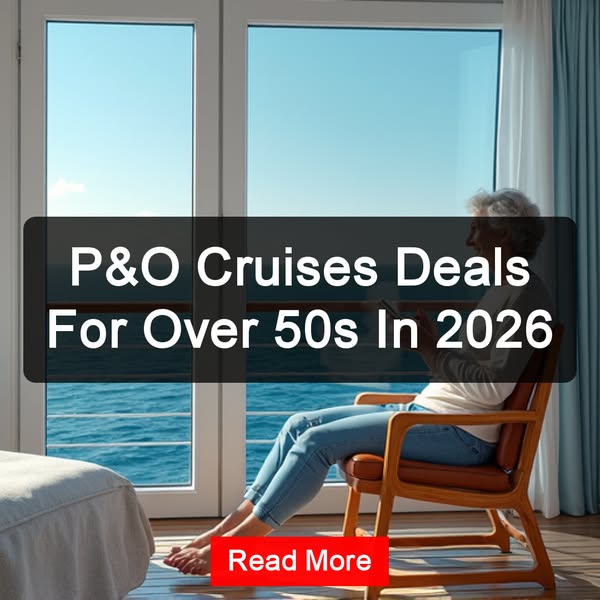 P&O Cruises Deals For Over 50s In 2026 Read More